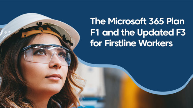 Microsoft 365 Plans for Firstline Workers